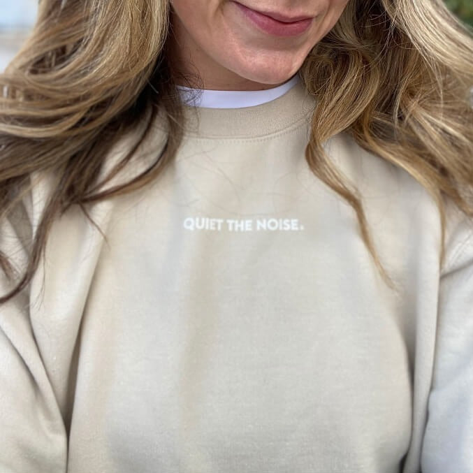 Quiet The Noise Women's Sweatshirt