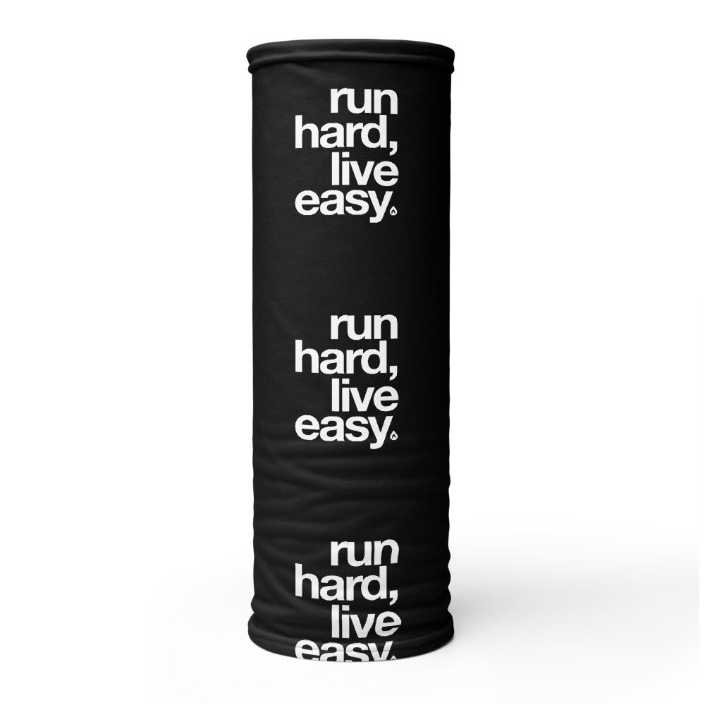 Run Hard Live Easy Neck Gaiter