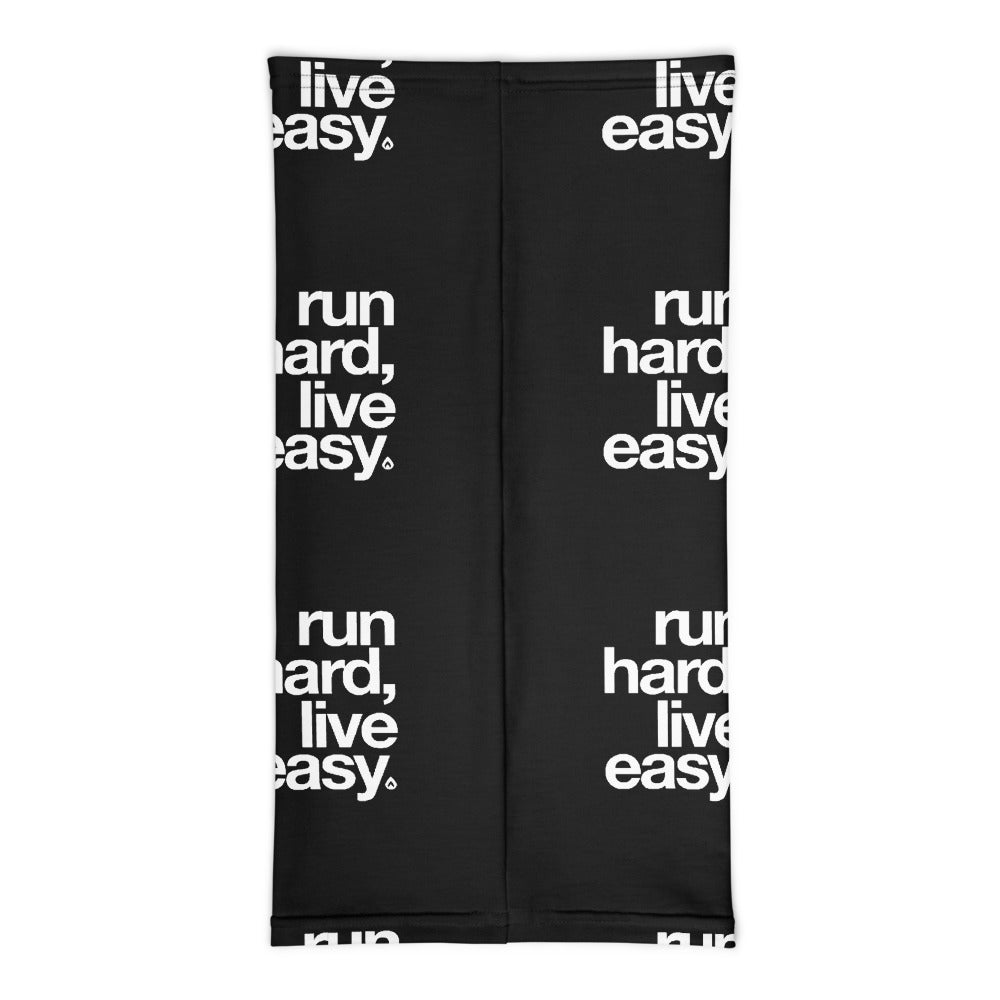 Run Hard Live Easy Neck Gaiter