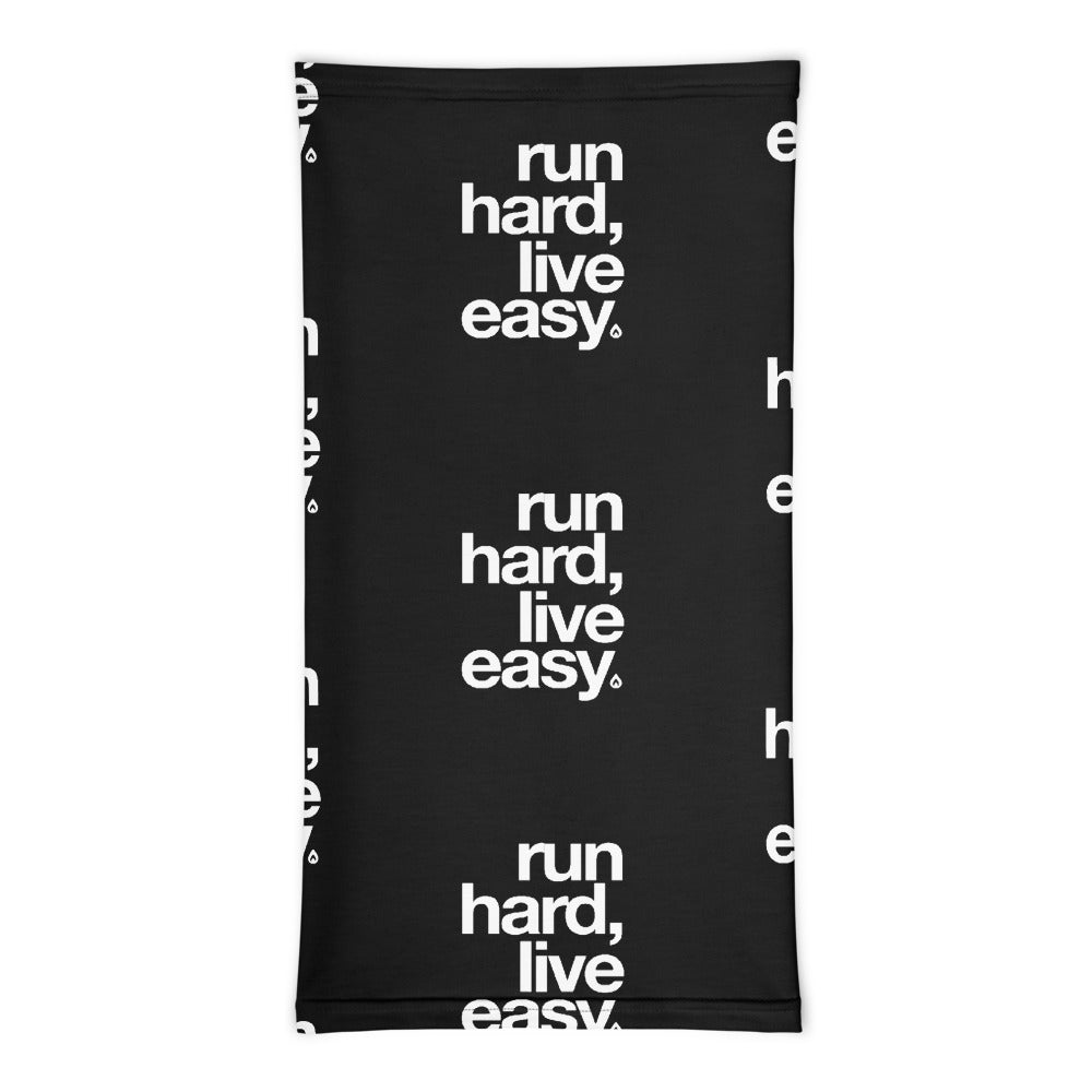 Run Hard Live Easy Neck Gaiter